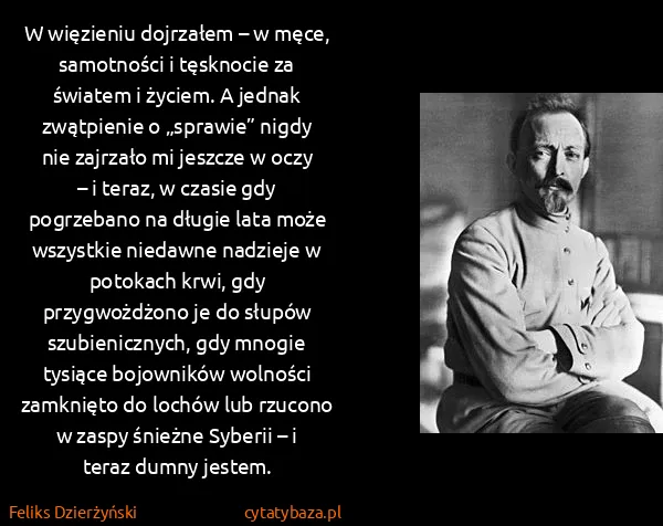 Feliks Dzierżyński: W więzieniu dojrzałem – w męce, samotności i tęsknocie...
