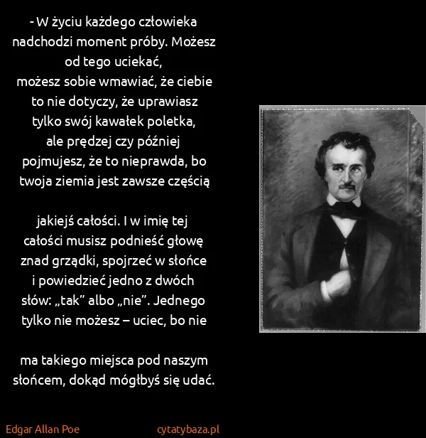 Edgar Allan Poe: - W życiu każdego człowieka nadchodzi moment próby....