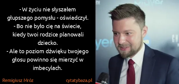 Remigiusz Mróz: - W życiu nie słyszałem głupszego pomysłu -...