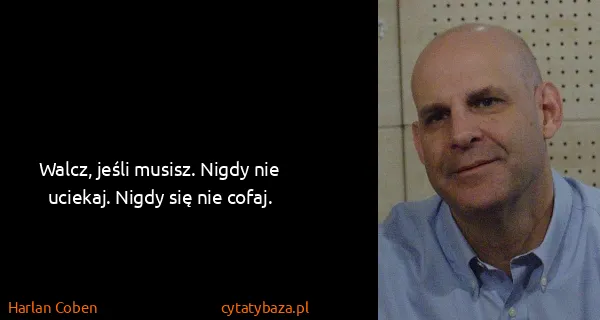 Harlan Coben: Walcz, jeśli musisz. Nigdy nie uciekaj. Nigdy się nie...