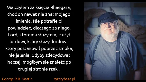 George R.R. Martin: Walczyłem za księcia Rhaegara, choć on nawet nie znał...