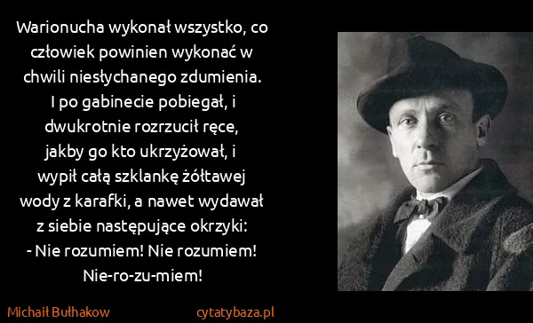 Michaił Bułhakow: Warionucha wykonał wszystko, co człowiek powinien...