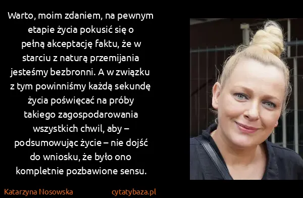 Katarzyna Nosowska: Warto, moim zdaniem, na pewnym etapie życia pokusić się...