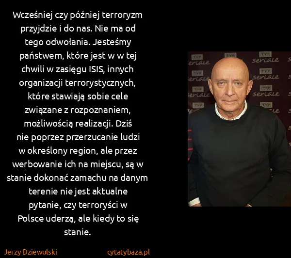 Jerzy Dziewulski: Wcześniej czy później terroryzm przyjdzie i do nas. Nie...