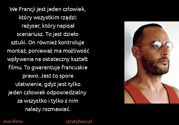 Jean Reno: We Francji jest jeden człowiek, który wszystkim rządzi:...