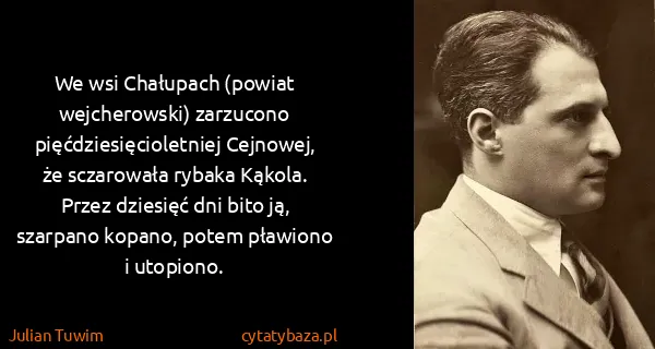 Julian Tuwim: We wsi Chałupach (powiat wejcherowski) zarzucono...