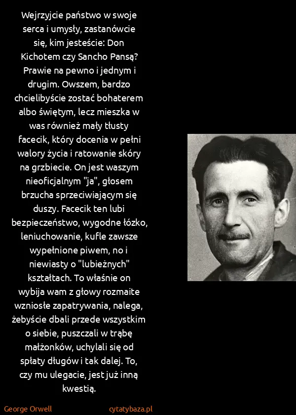 George Orwell: Wejrzyjcie państwo w swoje serca i umysły, zastanówcie... George Orwell: Wejrzyjcie państwo w swoje serca i umysły, zastanówcie...