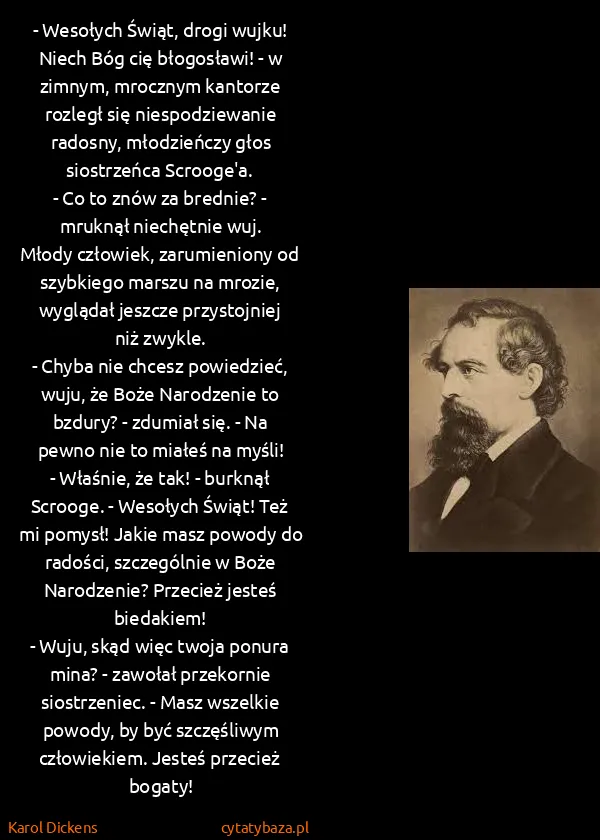 Karol Dickens: - Wesołych Świąt, drogi wujku! Niech Bóg cię błogosławi!...