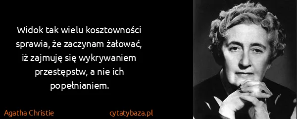 Agatha Christie: Widok tak wielu kosztowności sprawia, że zaczynam...