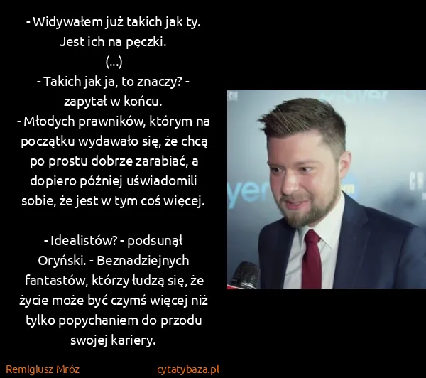 Remigiusz Mróz: - Widywałem już takich jak ty. Jest ich na...