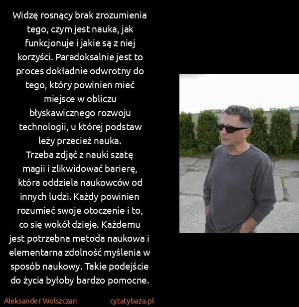 Aleksander Wolszczan: Widzę rosnący brak zrozumienia tego, czym jest nauka,...