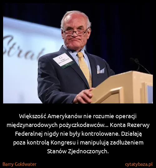 Barry Goldwater: Większość Amerykanów nie rozumie operacji...