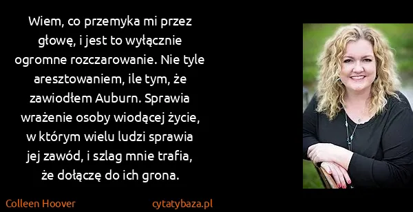 Colleen Hoover: Wiem, co przemyka mi przez głowę, i jest to wyłącznie... Colleen Hoover: Wiem, co przemyka mi przez głowę, i jest to wyłącznie...