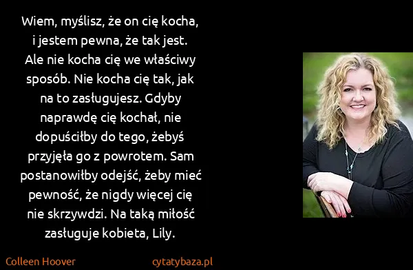 Colleen Hoover: Wiem, myślisz, że on cię kocha, i jestem pewna, że tak...