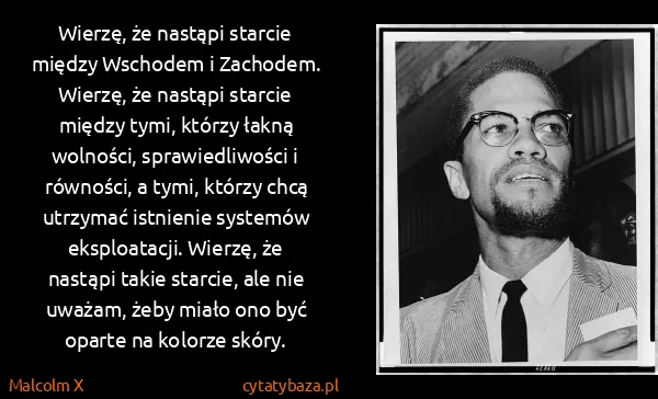 Malcolm X: Wierzę, że nastąpi starcie między Wschodem i Zachodem....