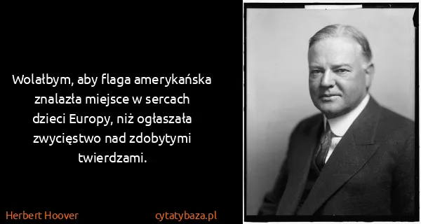 Herbert Hoover: Wolałbym, aby flaga amerykańska znalazła miejsce w...