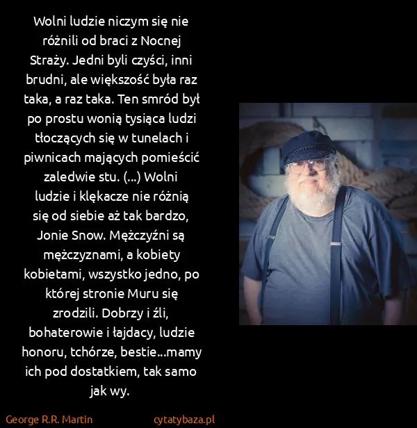 George R.R. Martin: Wolni ludzie niczym się nie różnili od braci z Nocnej...