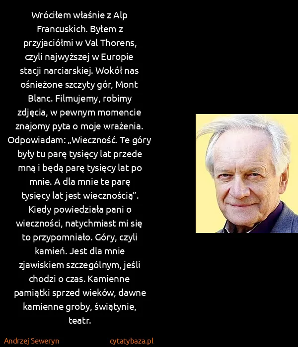 Andrzej Seweryn: Wróciłem właśnie z Alp Francuskich. Byłem z przyjaciółmi...