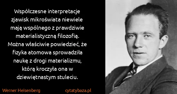 Werner Heisenberg: Współczesne interpretacje zjawisk mikroświata niewiele...