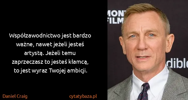 Daniel Craig: Współzawodnictwo jest bardzo ważne, nawet jeżeli jesteś...