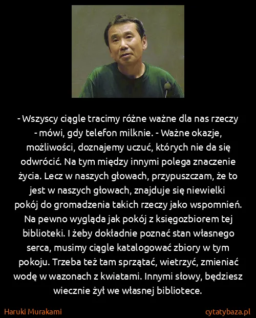 Haruki Murakami: - Wszyscy ciągle tracimy różne ważne dla nas rzeczy -...