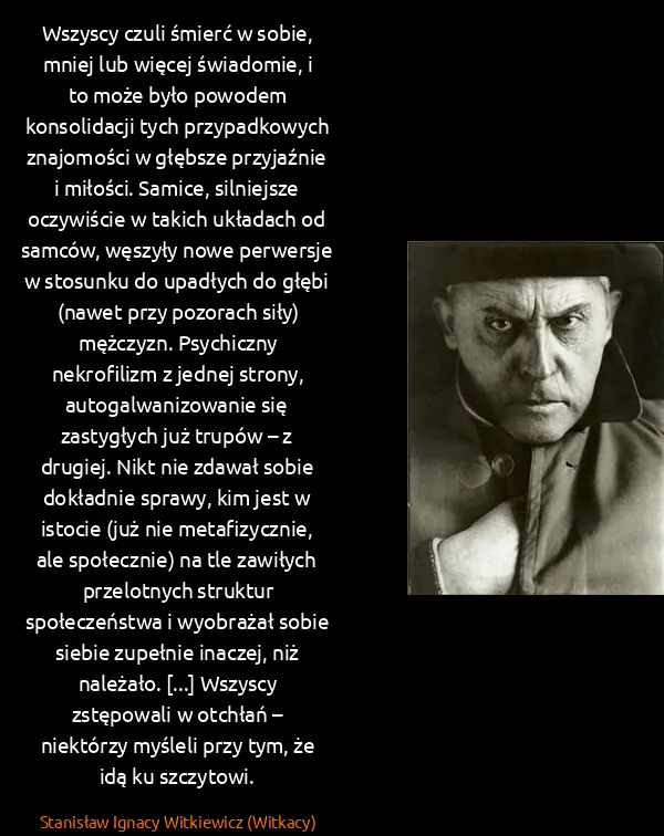 Stanisław Ignacy Witkiewicz (Witkacy): Wszyscy czuli śmierć w sobie, mniej lub więcej...