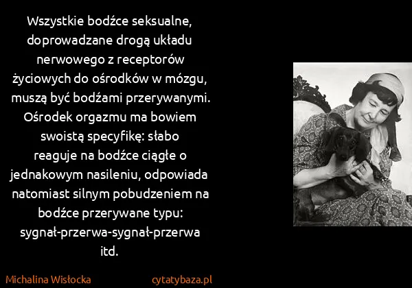 Michalina Wisłocka: Wszystkie bodźce seksualne, doprowadzane drogą układu...