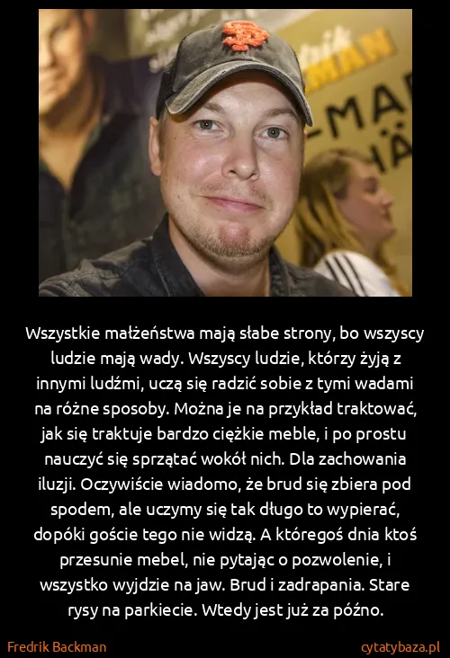 Fredrik Backman: Wszystkie małżeństwa mają słabe strony, bo wszyscy...
