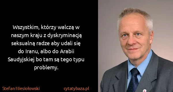 Stefan Niesiołowski: Wszystkim, którzy walczą w naszym kraju z dyskryminacją...
