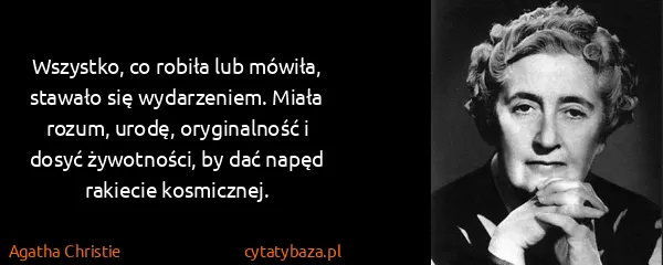 Agatha Christie: Wszystko, co robiła lub mówiła, stawało się wydarzeniem....