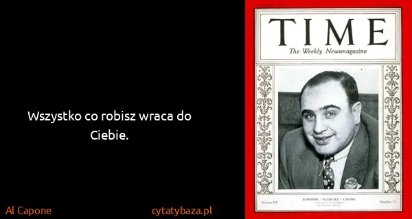 Al Capone: Wszystko co robisz wraca do Ciebie.