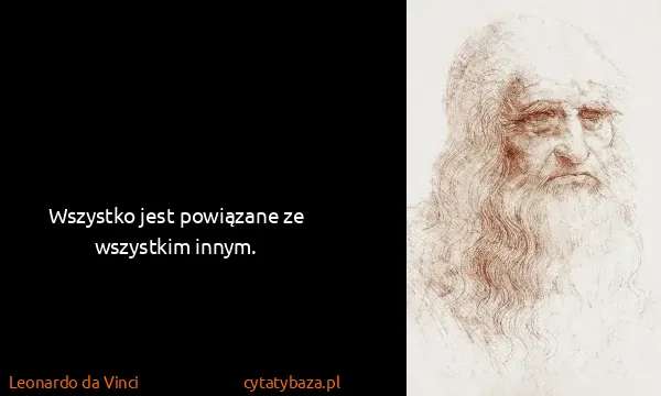 Leonardo da Vinci: Wszystko jest powiązane ze wszystkim innym.