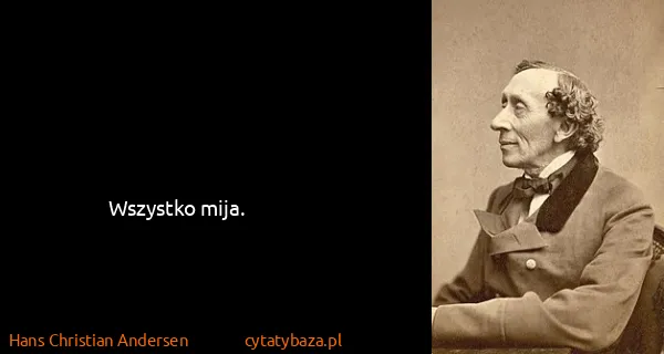 Hans Christian Andersen: Wszystko mija.