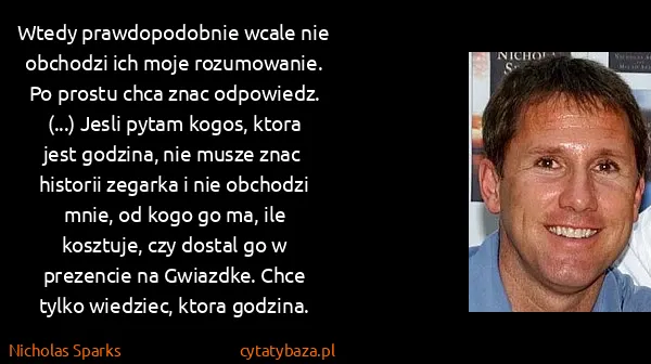 Nicholas Sparks: Wtedy prawdopodobnie wcale nie obchodzi ich moje...