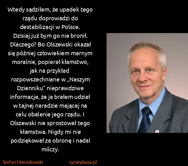 Stefan Niesiołowski: Wtedy sądziłem, że upadek tego rządu doprowadzi do...