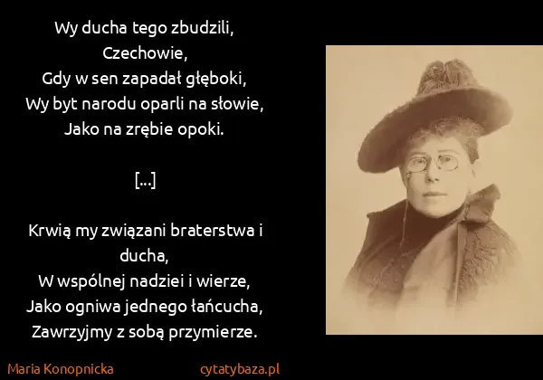 Maria Konopnicka: Wy ducha tego zbudzili, Czechowie,
Gdy w sen zapadał...