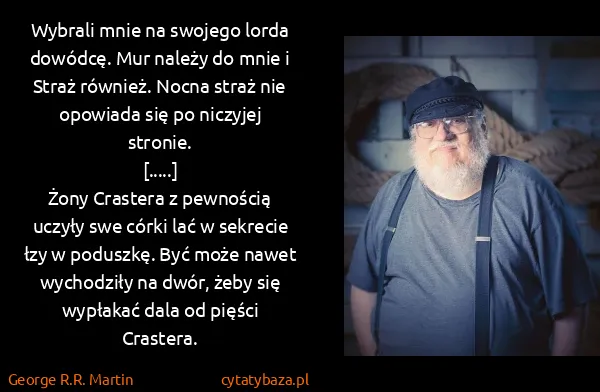 George R.R. Martin: Wybrali mnie na swojego lorda dowódcę. Mur należy do...