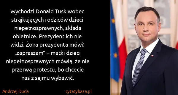 Andrzej Duda: Wychodzi Donald Tusk wobec strajkujących rodziców dzieci...