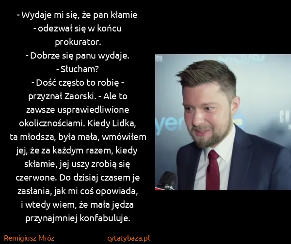 Remigiusz Mróz: - Wydaje mi się, że pan kłamie - odezwał się w końcu...