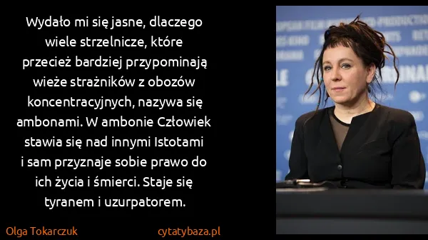 Olga Tokarczuk: Wydało mi się jasne, dlaczego wiele strzelnicze, które...