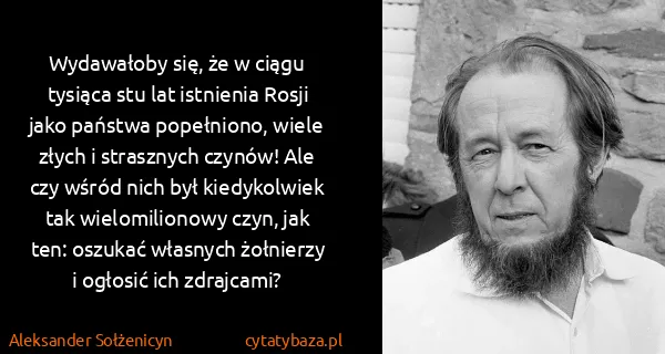 Aleksander Sołżenicyn: Wydawałoby się, że w ciągu tysiąca stu lat istnienia...