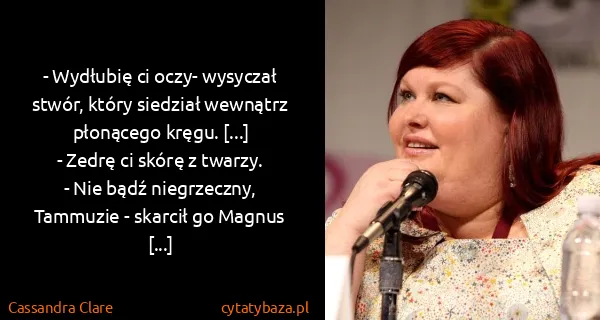 Cassandra Clare: - Wydłubię ci oczy- wysyczał stwór, który siedział...
