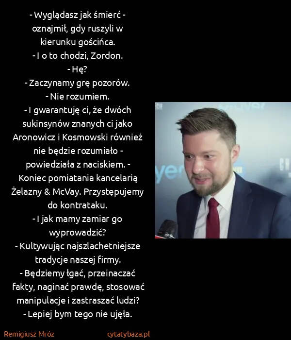 Remigiusz Mróz: - Wyglądasz jak śmierć - oznajmił, gdy ruszyli w...