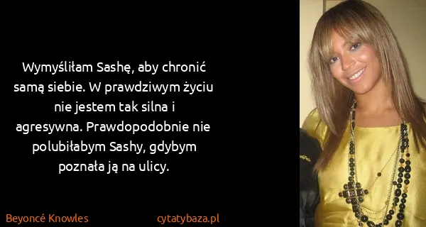 Beyoncé Knowles: Wymyśliłam Sashę, aby chronić samą siebie. W prawdziwym...