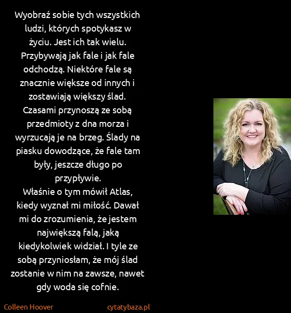Colleen Hoover: Wyobraź sobie tych wszystkich ludzi, których spotykasz w...