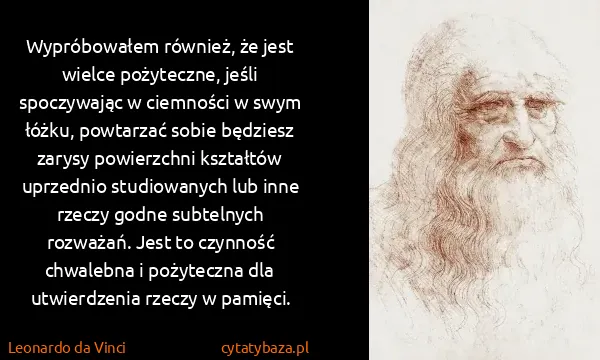 Leonardo da Vinci: Wypróbowałem również, że jest wielce pożyteczne, jeśli...