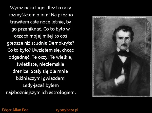 Edgar Allan Poe: Wyraz oczu Ligei. Ileż to razy rozmyślałem o nim! Na...
