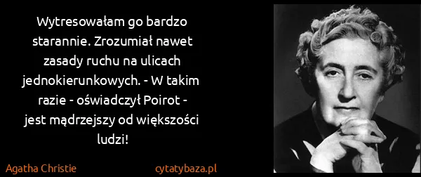 Agatha Christie: Wytresowałam go bardzo starannie. Zrozumiał nawet zasady...