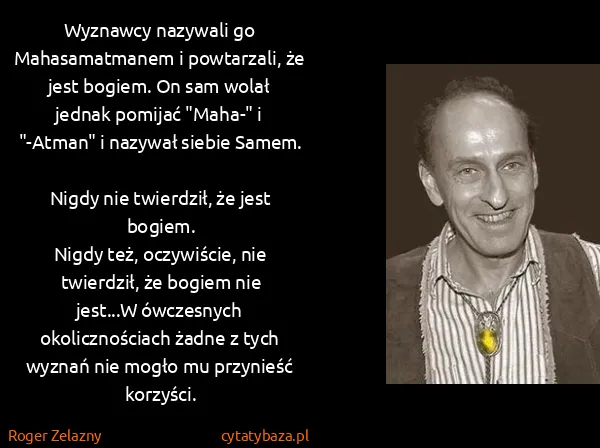Roger Zelazny: Wyznawcy nazywali go Mahasamatmanem i powtarzali, że...