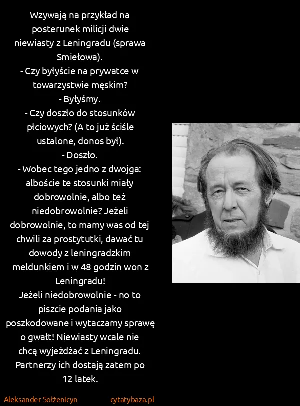Aleksander Sołżenicyn: Wzywają na przykład na posterunek milicji dwie niewiasty...
